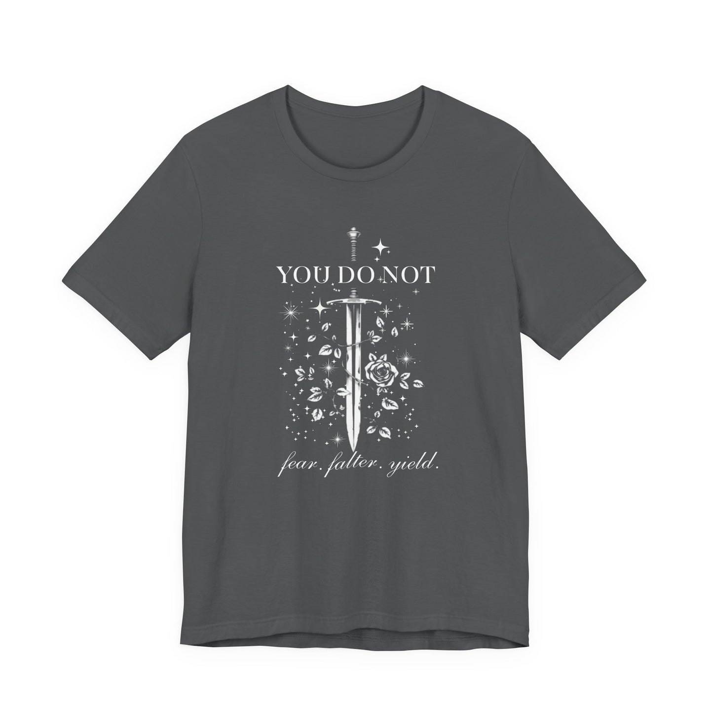 You Do Not Fear Falter Yield ACOTAR T-Shirt | Sarah J Maas Fandom Shirt | Book Lover T-Shirt