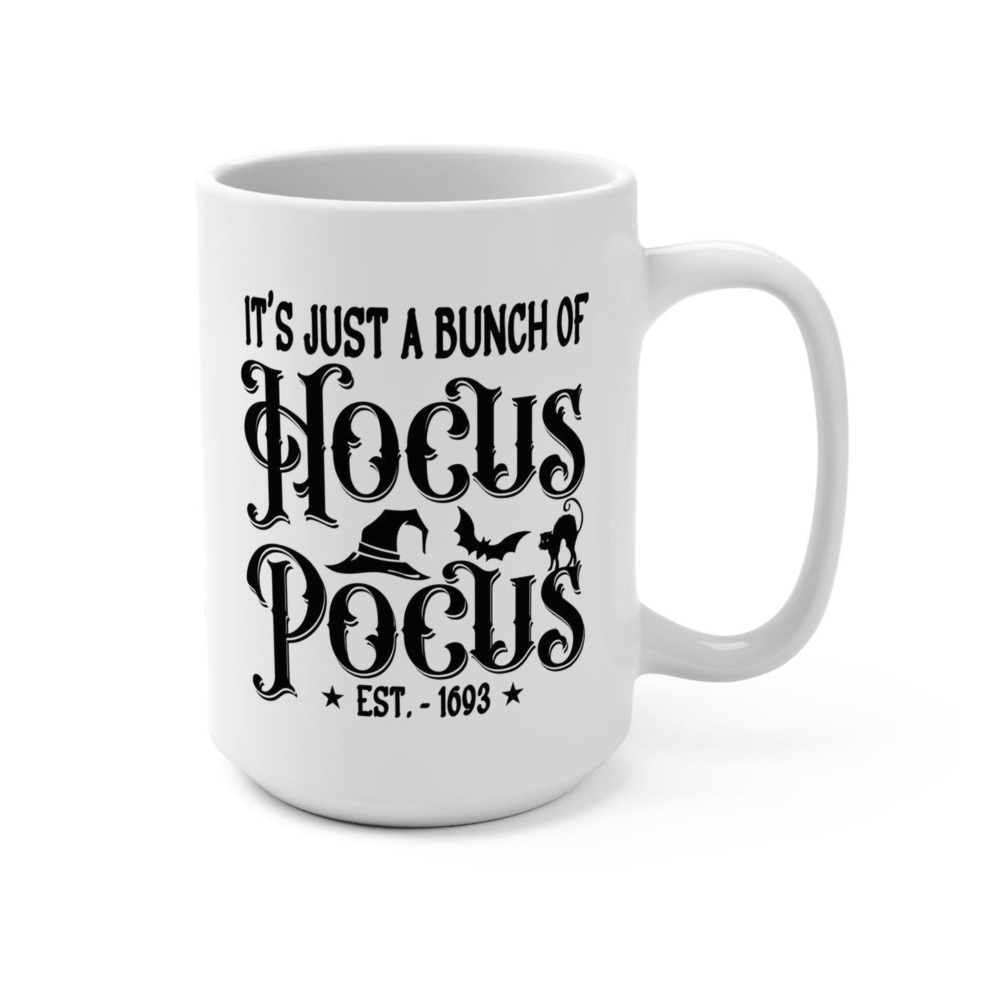 It's Just a Bunch of Hocus Pocus | Halloween Mug 15oz | Fall Gift Idea