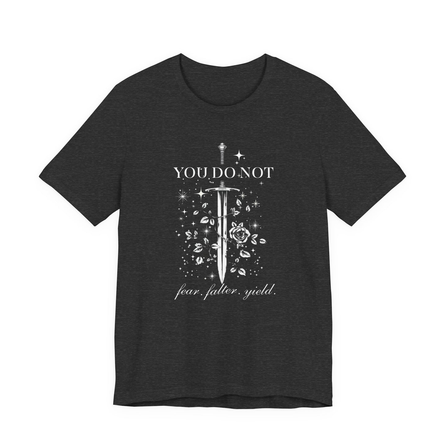 You Do Not Fear Falter Yield ACOTAR T-Shirt | Sarah J Maas Fandom Shirt | Book Lover T-Shirt