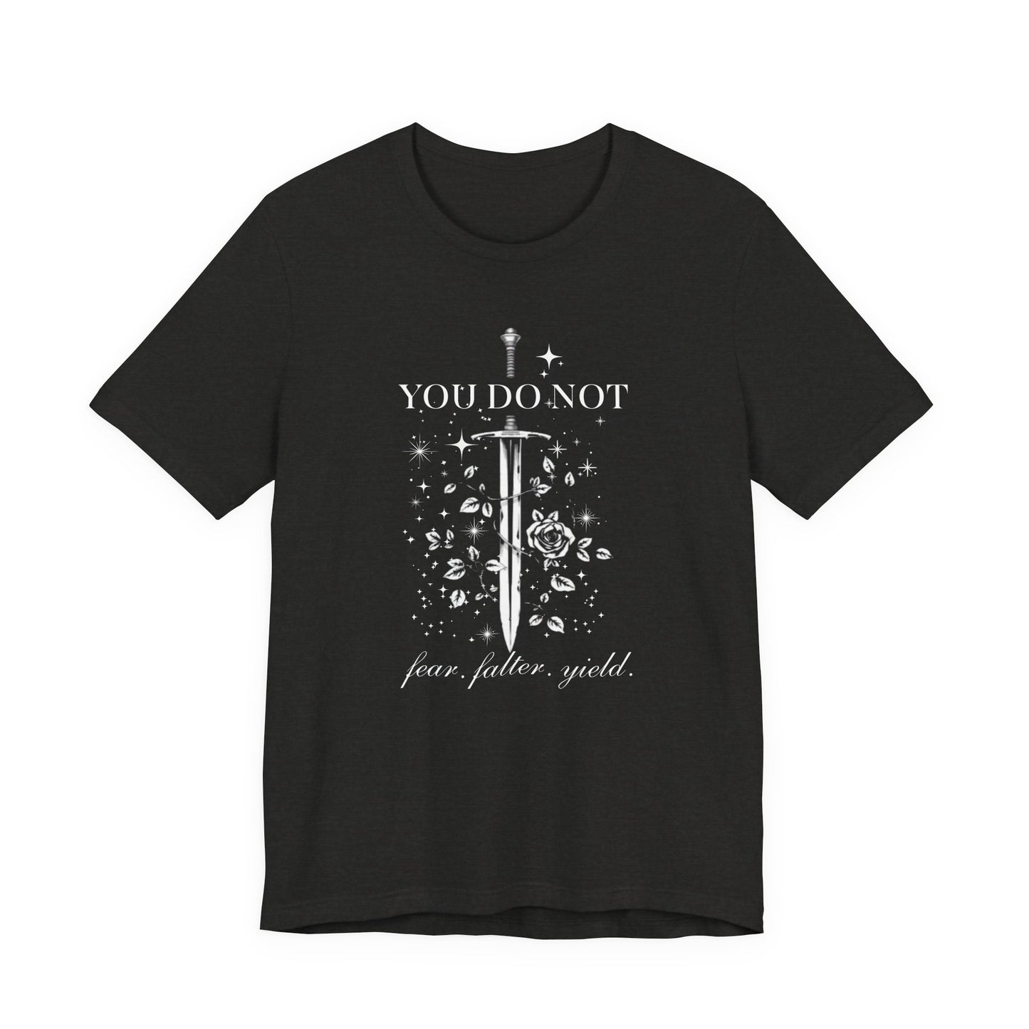 You Do Not Fear Falter Yield ACOTAR T-Shirt | Sarah J Maas Fandom Shirt | Book Lover T-Shirt