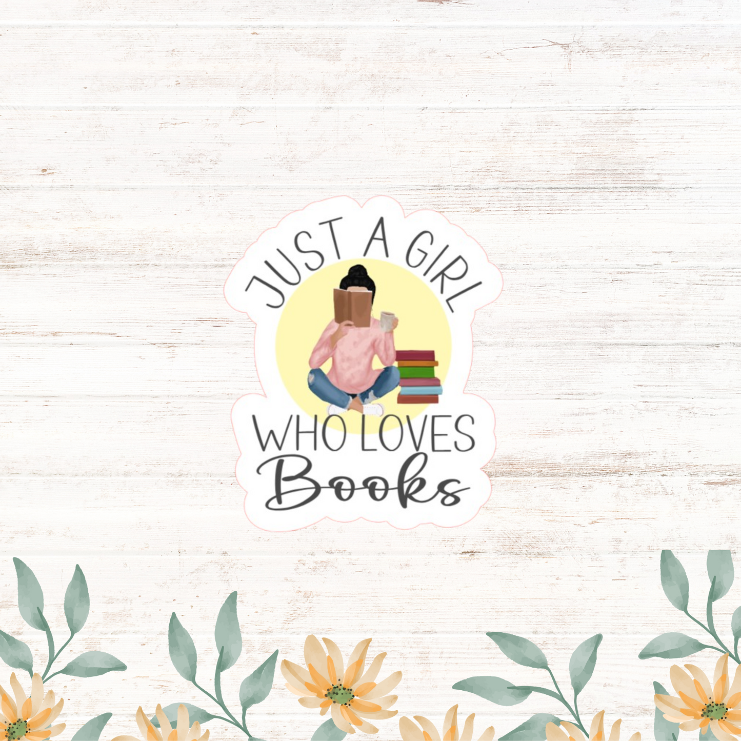 Just a Girl Who Loves Books Sticker | Bookish Sticker