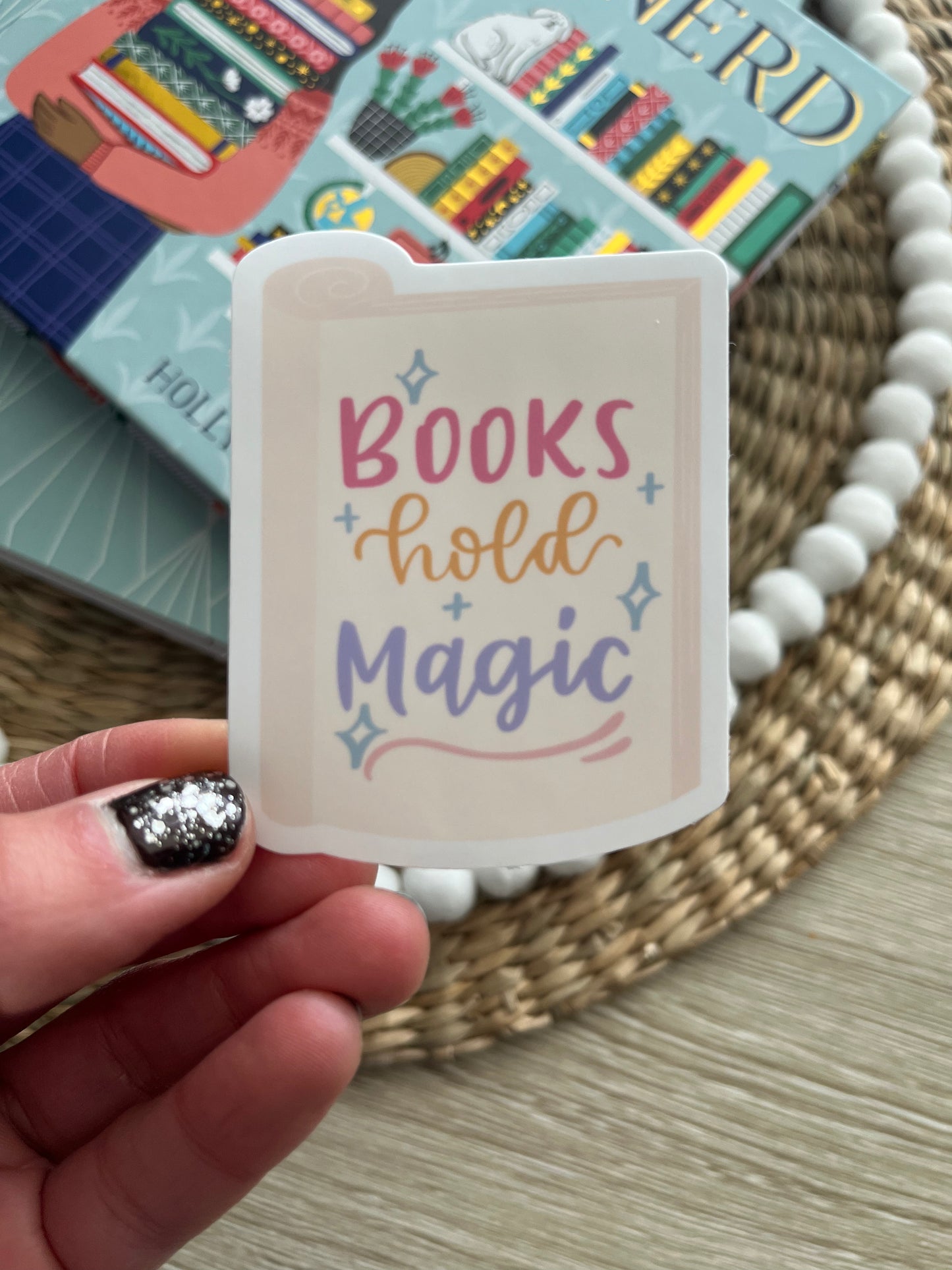 Books Hold Magic Matte Finish Bookish Sticker
