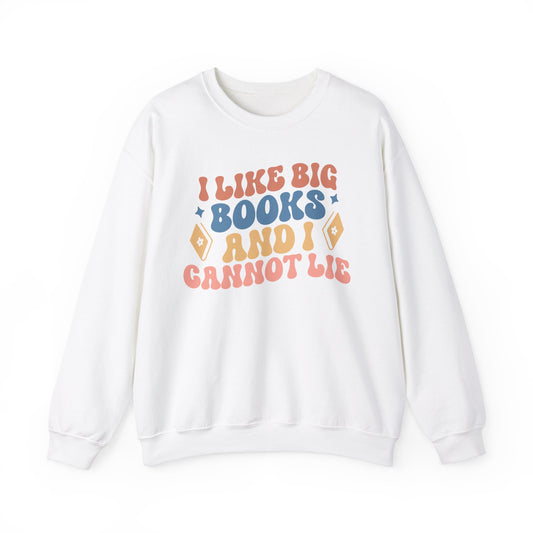 I Like Big Books | Baby Got Back Pun Funny Sweatshirt | Bookish Gift for Readers