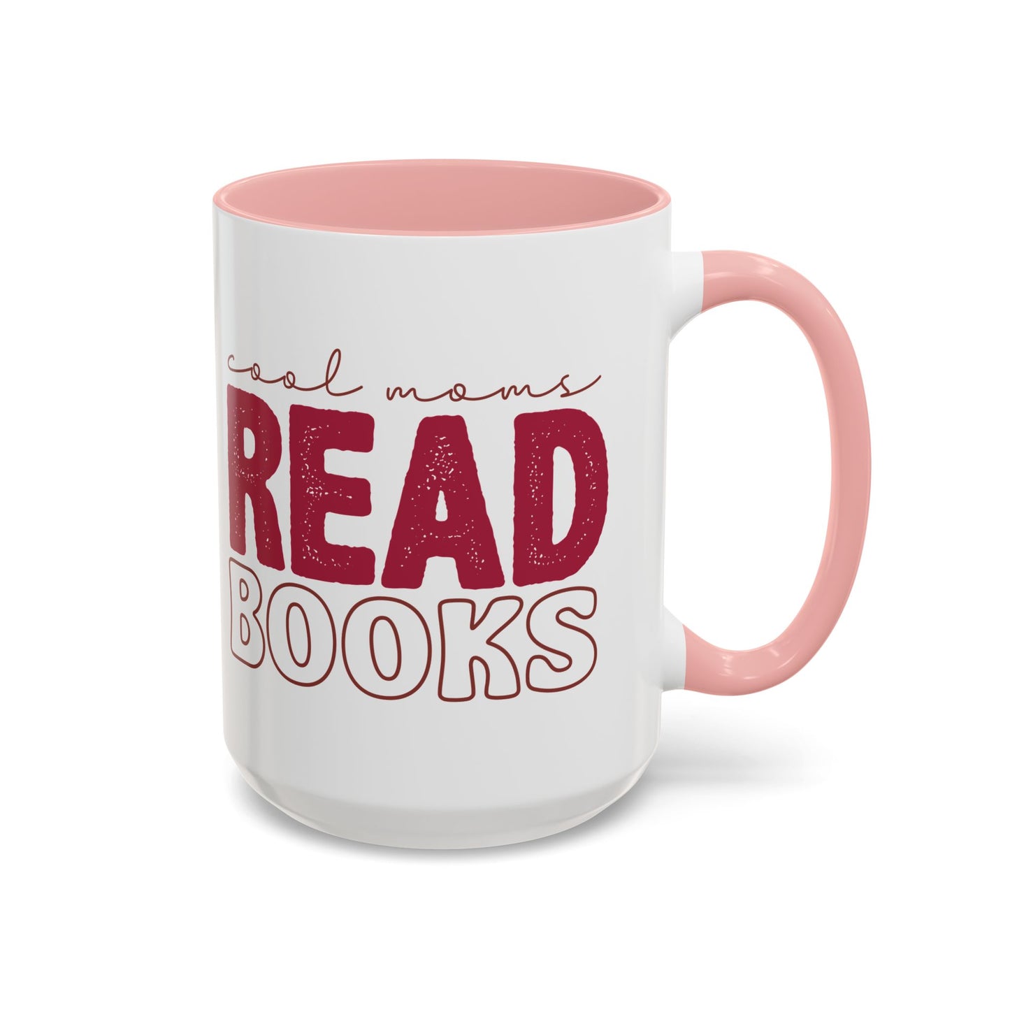Read Books Mug — "Cool Moms Read Books" Coffee Mug (15oz)