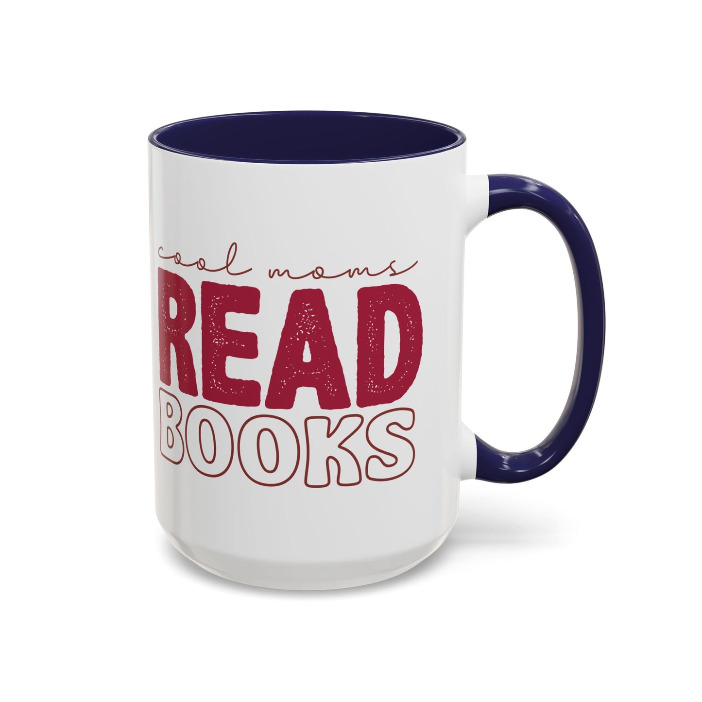 Read Books Mug — "Cool Moms Read Books" Coffee Mug (15oz)