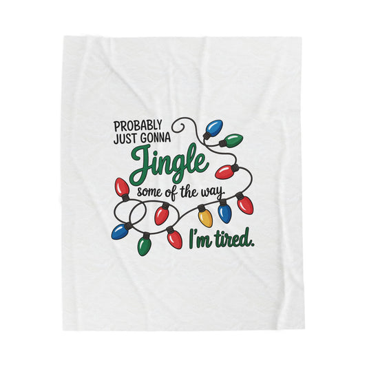 Just Going to Jingle Some of the Way Funny Velveteen Throw | Cozy Blanket