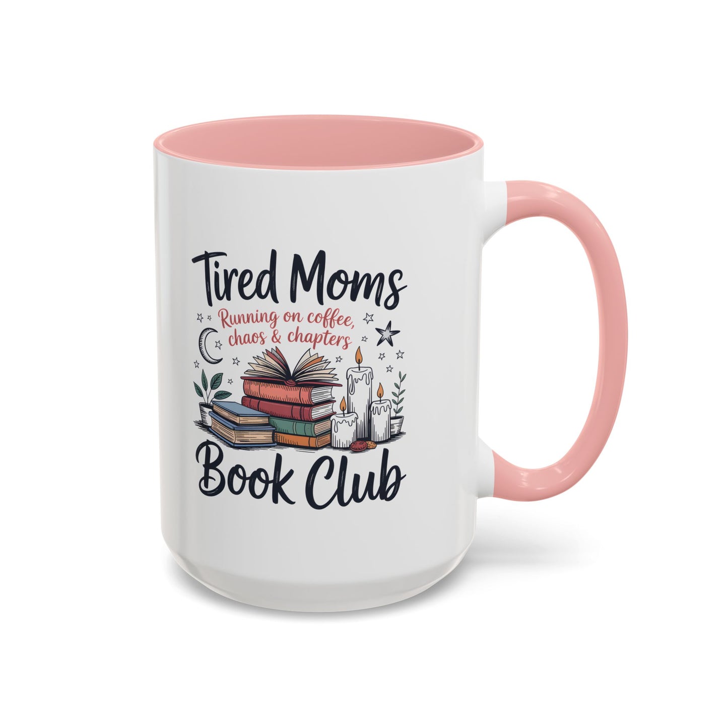 Book Club Coffee Mug — “Tired Moms Book Club” Mug (15 oz)