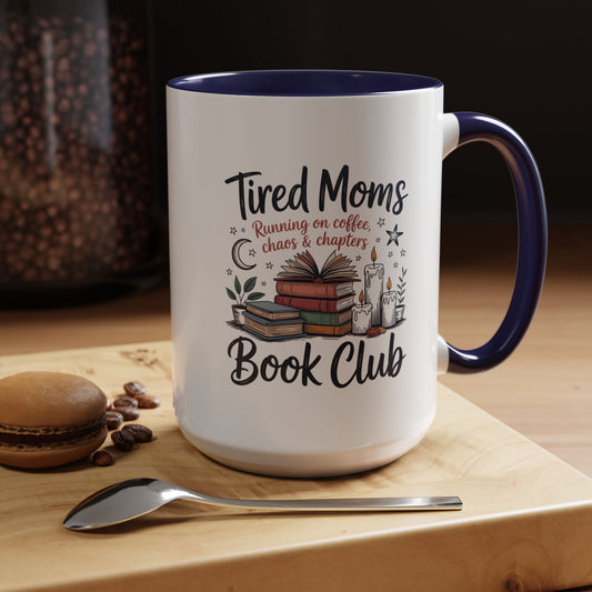 Book Club Coffee Mug — “Tired Moms Book Club” Mug (15 oz)