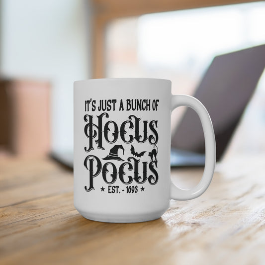 It's Just a Bunch of Hocus Pocus | Halloween Mug 15oz | Fall Gift Idea