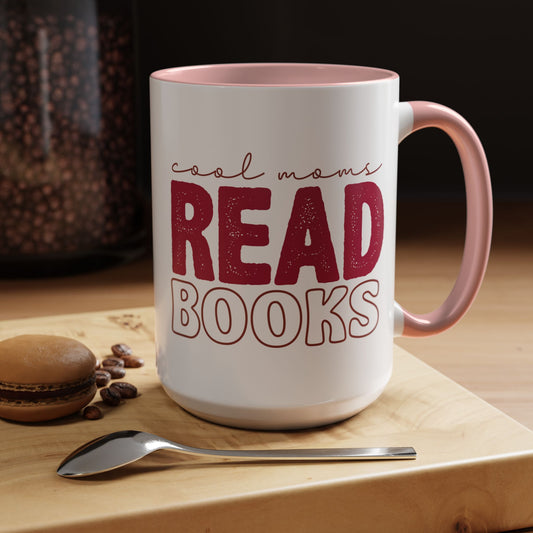 Read Books Mug — "Cool Moms Read Books" Coffee Mug (15oz)