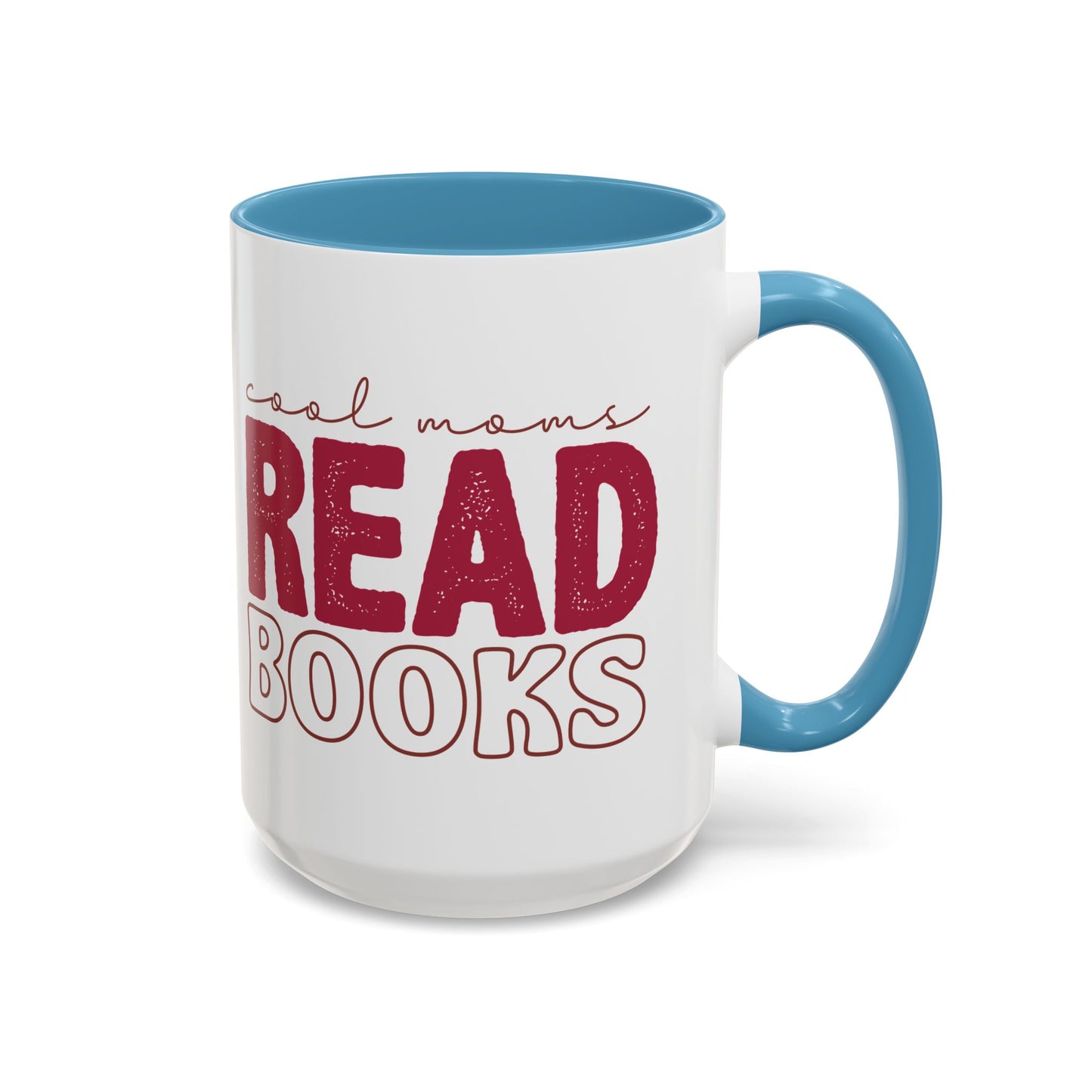 Read Books Mug — "Cool Moms Read Books" Coffee Mug (15oz)