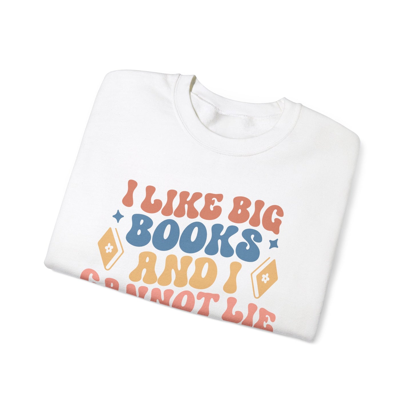 I Like Big Books | Baby Got Back Pun Funny Sweatshirt | Bookish Gift for Readers