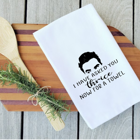 I Have Asked You Thrice Now for a Towel | Funny Dish Towel