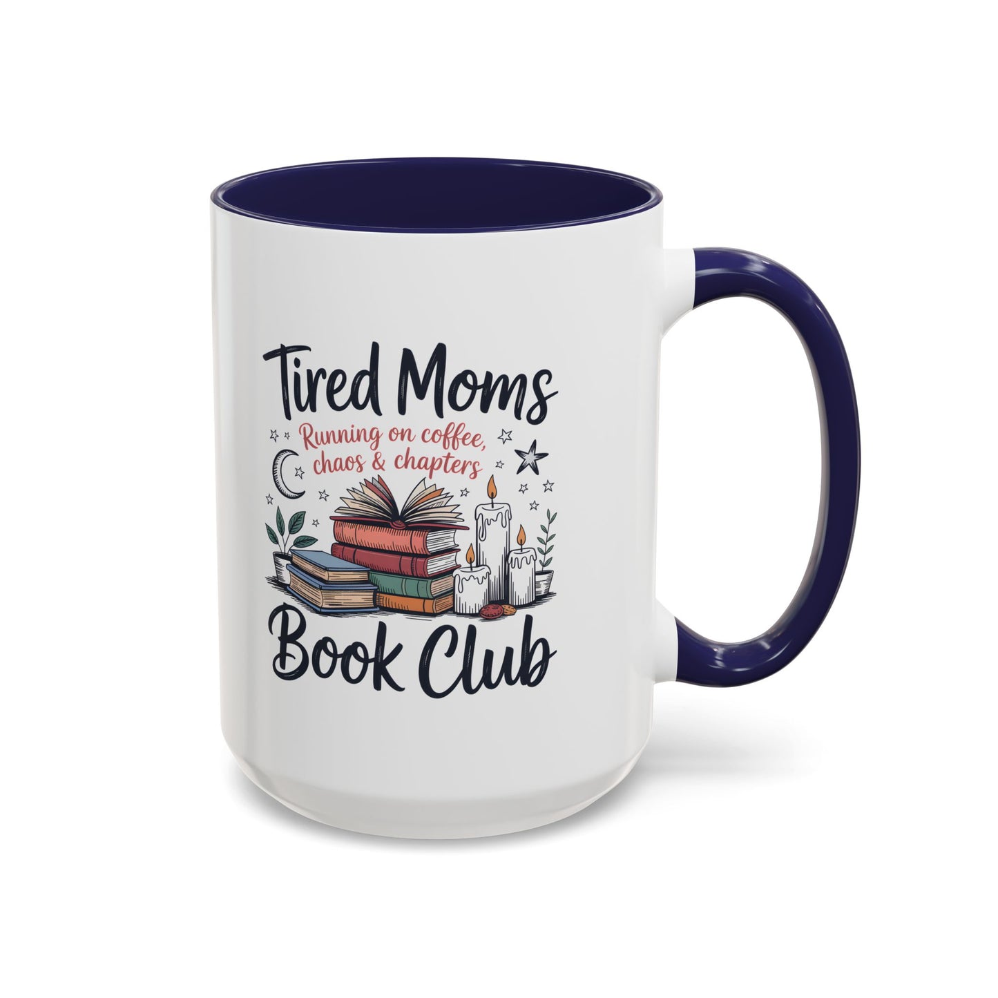 Book Club Coffee Mug — “Tired Moms Book Club” Mug (15 oz)