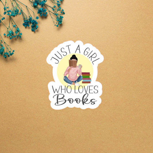 Just a Girl Who Loves Books Sticker | Bookish Sticker