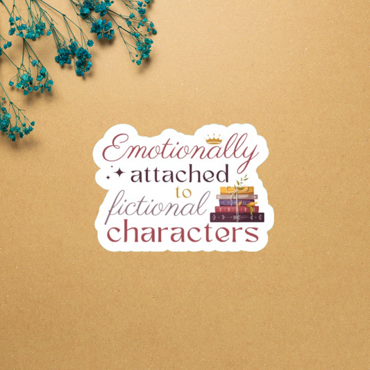 Emotionally Attached to Fictional Characters Sticker