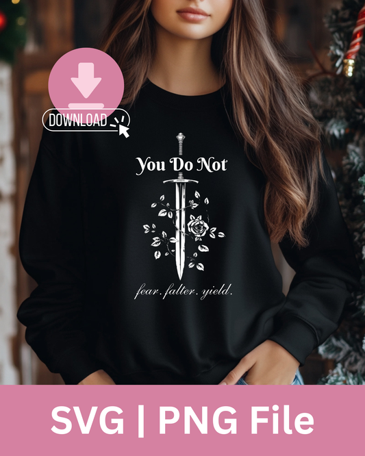 ACOTAR | You Do Not Fear Falter Yield | SVG | PNG