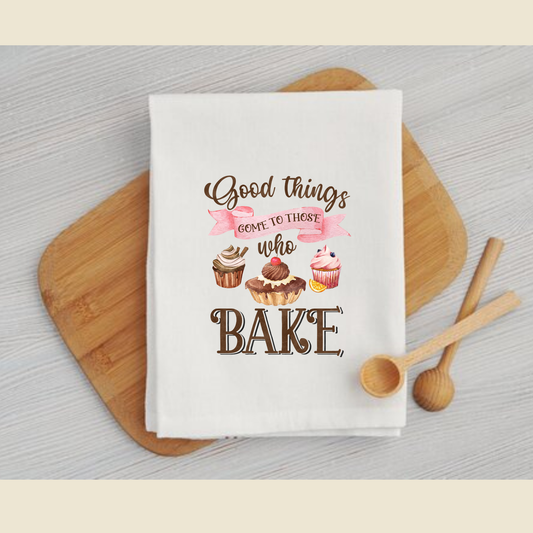 Good Things Come to Those Who Bake Dish Towel