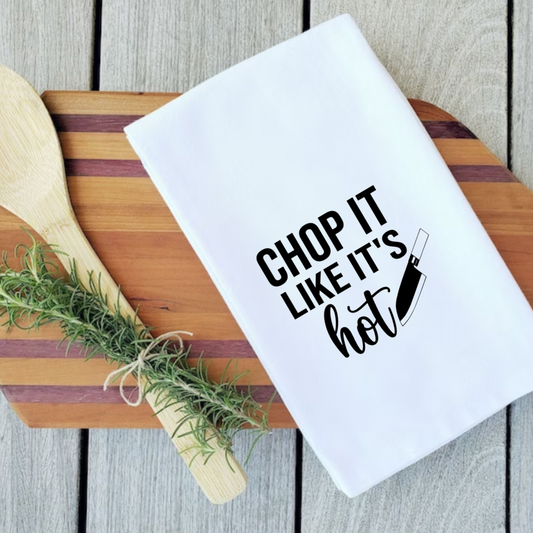 Chop It Like It's Hot | Funny Dish Towel | Kitchen Towel