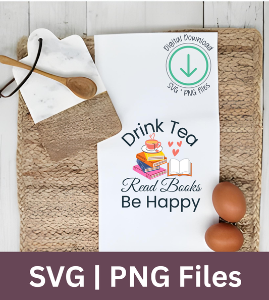 Drink Tea Read Books Be Happy SVG | PNG Digital Download