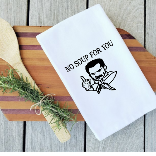 No Soup for You! Soup Nazi Dish Towel