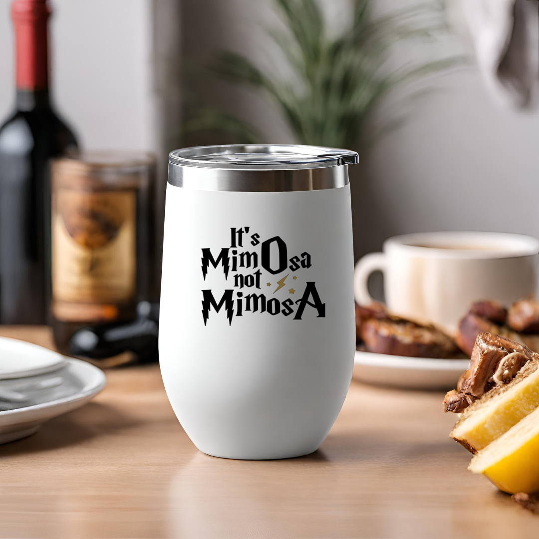 It's MimOsa Not MimosA Wizard Inspired 12 oz Insulated Wine Tumbler