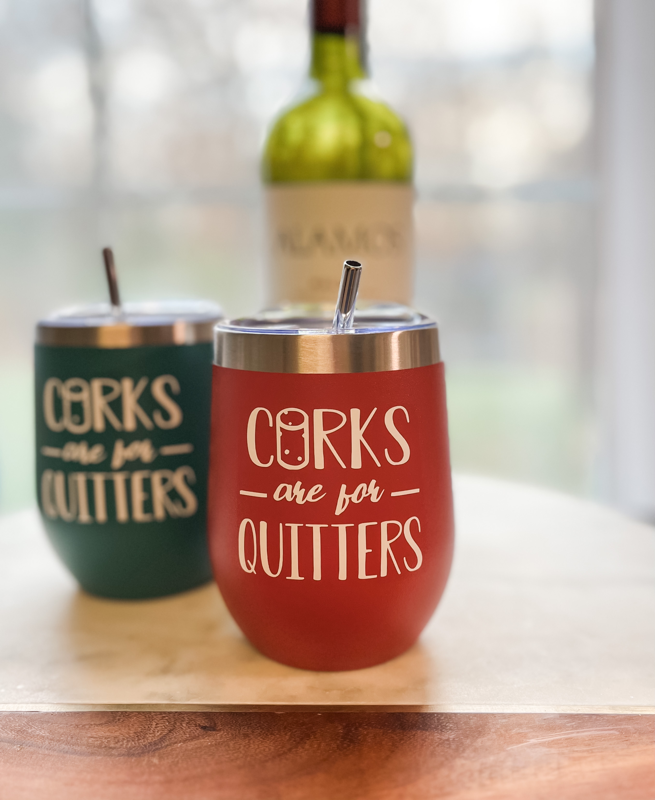 Corks are for Quitters Insulated 12 oz Wine Tumbler